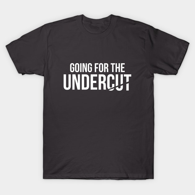 Going for The Undercut F1 Pitstop T-Shirt by DavidSpeedDesign